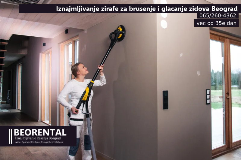 iznajmljivanje zirafe renta rental zirafa za smirglanje glacanje zidova beograd posle gletovanja majstor moler moleraj krecenje gletovanje bandaziranje gips obrada spaletni zidova pregradnih zidova pregradni plafoni visec